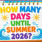 How Many Days Until Summer 2026?